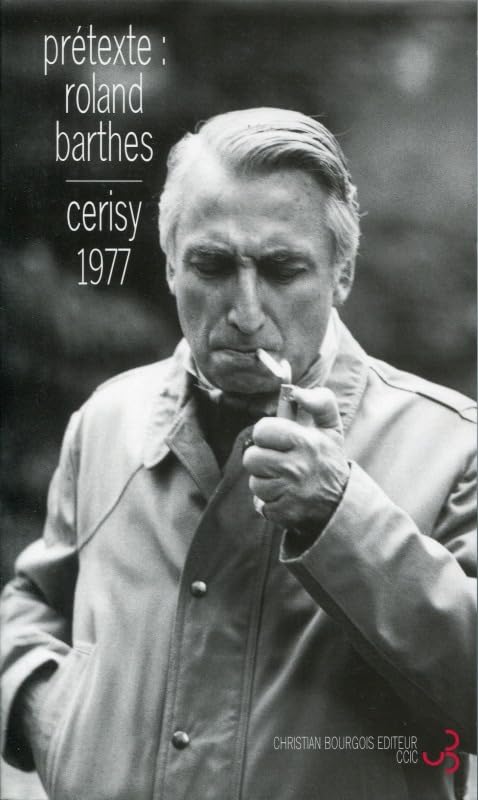 Prétexte, Roland Barthes colloque de Cerisy, 22-29 juin 1977      Paperback – December 22, 2002