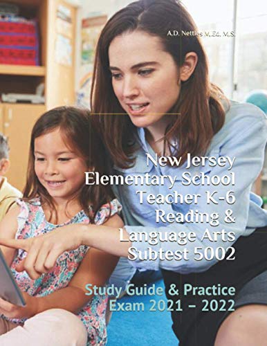 New Jersey Elementary School Teacher K-6 Reading & Language Arts Subtest 5002: Study Guide & Practice Exam 2021 – 2022 cover