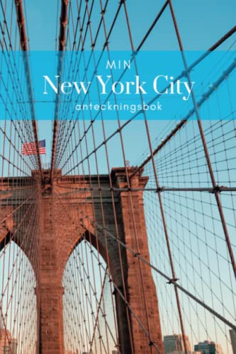 Min New York City Anteckningsbok: New York Notebook på svenska | Manhattan Lined Journal | NYC Travel Journal | 120 sidor | 6 x 9 inch (Swedish Edition)