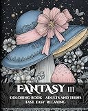 Fantasy III Coloring Book, Adults and Teens, Fast, Easy, Relaxing: 50 Unique Fantasy Fairy Coloring Art Pages (BEAUTIFUL COLORING BOOKS)