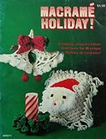 Macrame Holiday! Complete, Easy-to-follow Directions for 16 Unique Holiday Decorations! (MM211) B002UBGY6Q Book Cover