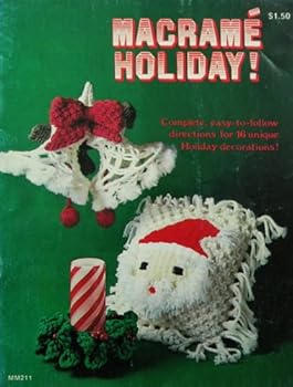 Paperback Macrame Holiday! Complete, Easy-to-follow Directions for 16 Unique Holiday Decorations! (MM211) Book