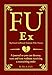 FU Ex Boyfriend, Girlfriend, Husband, Wife, Partner: A journal so you can destroy, rant and vent without receiving a restraining order