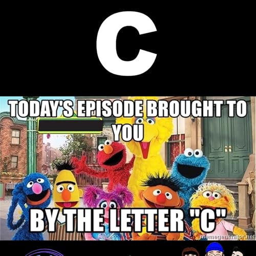 Brought to you by the Letter C