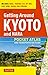 Getting Around Kyoto and Nara: Pocket Atlas and Transportation Guide; Includes Nara, Fushimi, Uji, Mt Hiei, Lake Biwa, Ohara and Kurama