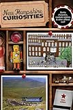 New Hampshire Curiosities: Quirky Characters, Roadside Oddities & Other Offbeat Stuff (Curiosities Series)