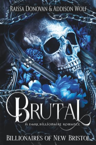 Brutal: A Dark Billionaire Romance: A Dark Billionaire Romance (Billionaires of New Bristol)