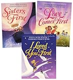 Sisters First Series 3-Book Collection Set - Sisters First, Love Comes First, I Loved You First - Heartwarming Stories of Sisterhood and Love