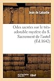  Odes sacrées sur le très-adorable mystère du S. Sacrement de l\'autel