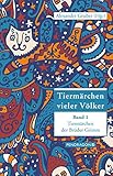  Tiermärchen vieler Völker: Tiermärchen der Brüder Grimm: Tiermärchen vieler Völker, Band 1