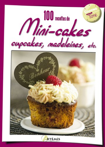 Couverture de 100 recettes de mini-cakes, cupcakes, madeleines, etc.