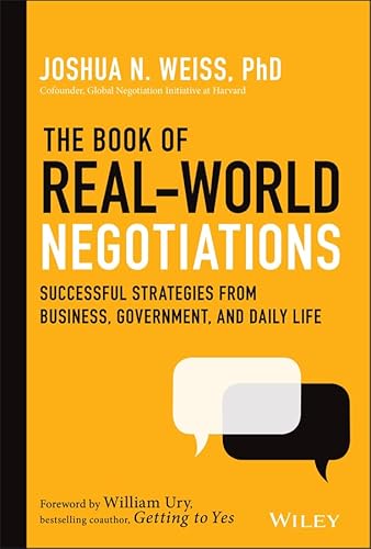 The Book of Real-World Negotiations: Successful Strategies From Business, Government, and Daily Life