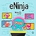 eNinja: A Childrens Book About Virtual Learning Practices for Online Student Success (Ninja Life Hacks)