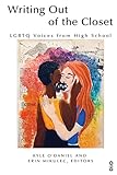 Writing Out of the Closet: LGBTQ Voices from High School