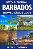 Barbados Travel Guide 2026: Beaches, Culture, Hidden Gems, Local Cuisine, Itineraries...