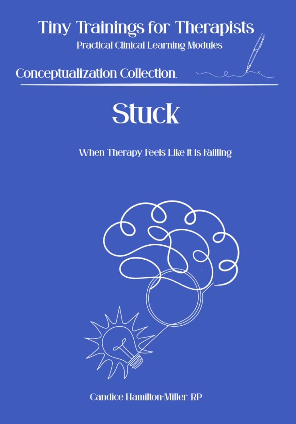 Stuck: When Therapy Feels Like It's Failing: Understanding Treatment Resistance, Therapeutic Stagnation, and the Mechanisms Beneath the Surface (Tiny ... Therapists - Conceptualization Collection)