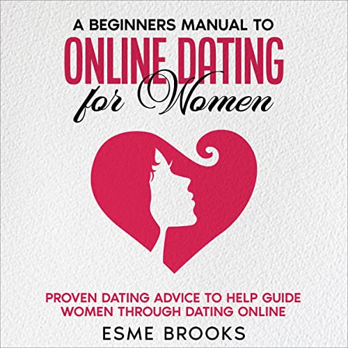 A Beginners Manual to Online Dating for Women by Esme Brooks episode artwork
