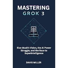 Mastering Grok 3 Elon Musks Vision, the AI Power Struggle, and the Race to Superintelligence The Rise of AI Supercomputers Ai, Inventions, Technology, Gadget reviews
