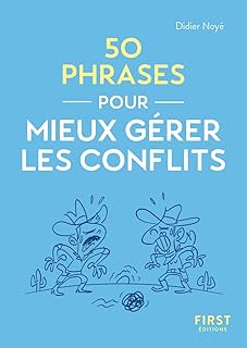 Le Petit livre - 50 phrases pour mieux g&eacute;rer les conflits