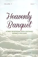 Heavenly Banquet: A Daily Devotiona fo a Sustained Intamacy with God {Volume 7) 149512875X Book Cover