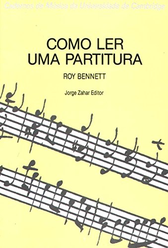 Como Ler Uma Partitura. Coleção Cadernos Música Univ. Cambridge