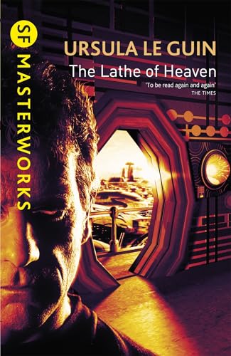 The Lathe Of Heaven (S.F. MASTERWORKS Book 187)