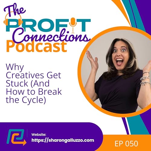 Why Creatives Get Stuck (And How to Break the Cycle) | 050