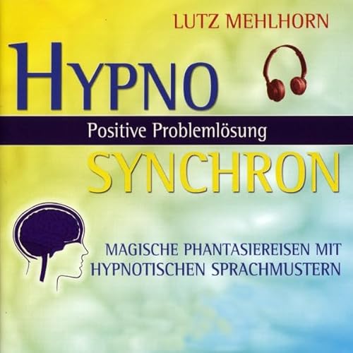 Positive Probleml&ouml;sung - Magische Phantasiereisen mit hypnotischen Sprachmustern Audiolivro Por Lutz Mehlhorn capa