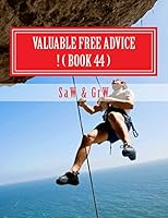 Valuable FREE Advice ! ( BOOK 44 ): New S U R V i V A L Information 1514331438 Book Cover