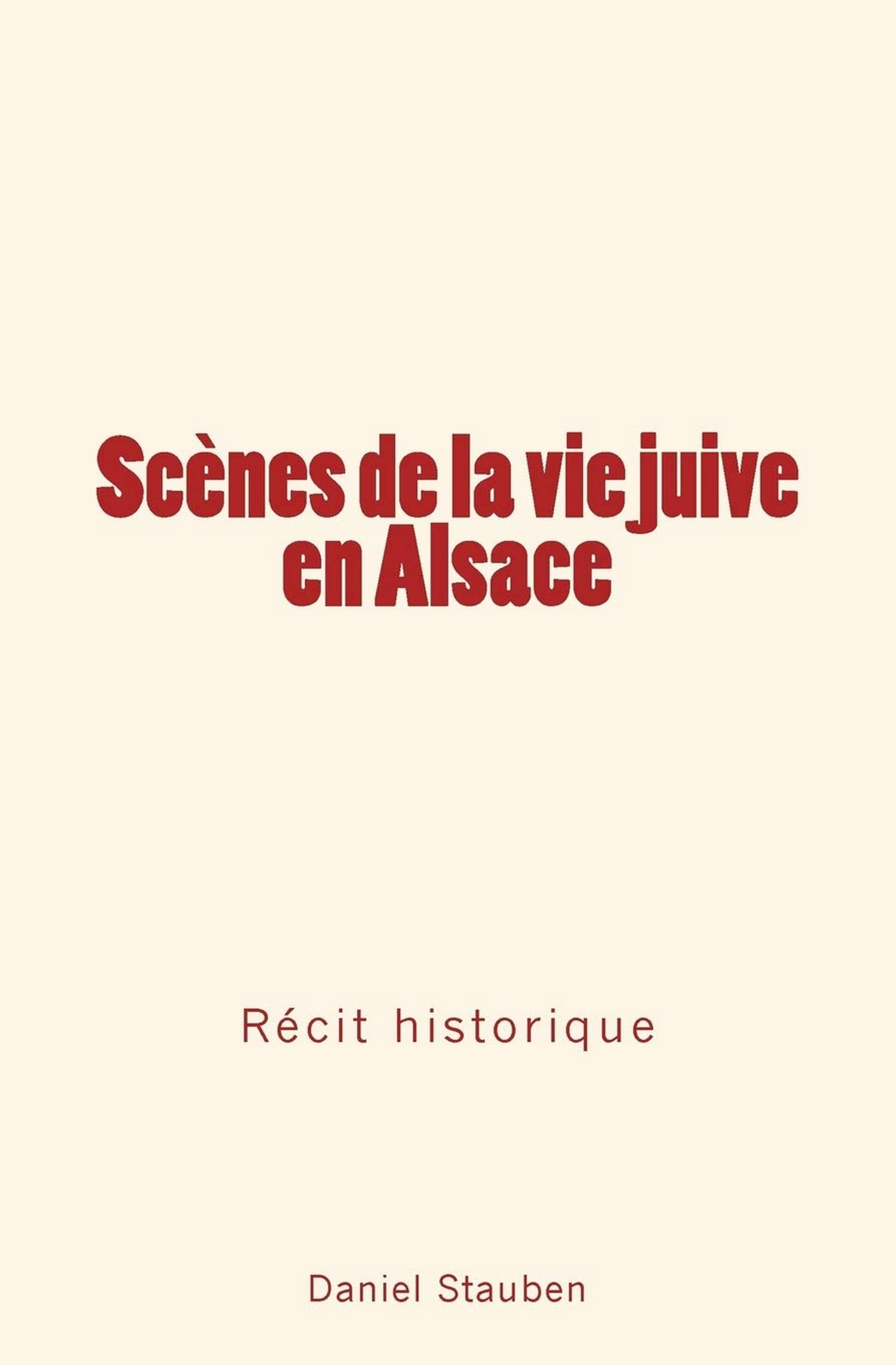 Scènes de la vie juive en Alsace: Récit historique
