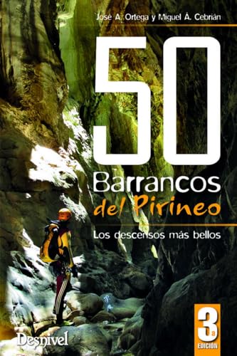 50 Barrancos del Pirineo: Los descensos más bellos (SIN COLECCION)