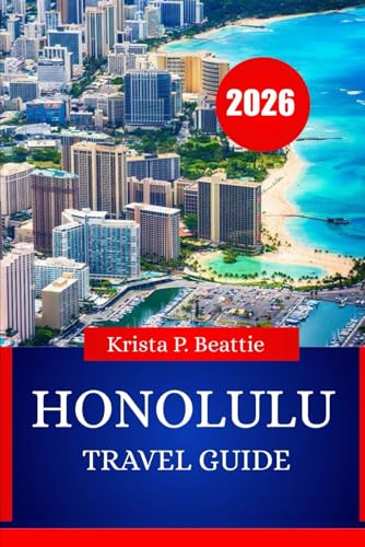 HONOLULU TRAVEL GUIDE 2026: Essential Island Adventures & Beach Life for Your Next Escape