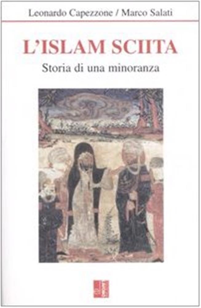 L'islam Sciita. Storia Di Una Minoranza - 4