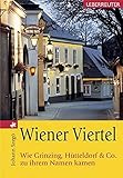 grinzinger straße  Wiener Viertel: Wie Grinzing, Hütteldorf & Co. zu ihrem Namen kamen