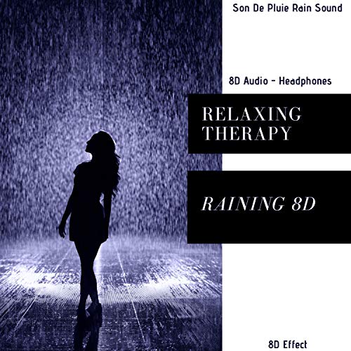 Relaxing Therapy Raining 8D (8D Audio - Headphones)