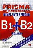 prisma b2 libro del profesor pdf chomikuj  [[Prisma Fusion B1 + B2: Exercises Book (Prisma Fusion - Without CD)]] [By: Club Prisma Team] [October, 2008]