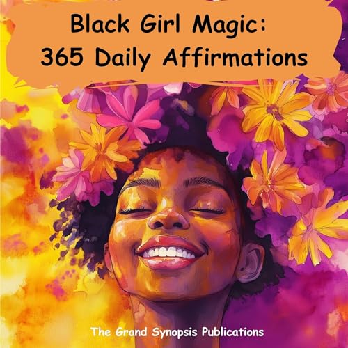 Black Girl Magic: 365 Daily Affirmations by The Grand Synopsis Publications episode artwork