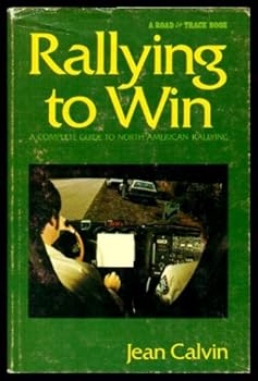 Hardcover Rallying to Win: A Complete Guide to North American Rallying Book
