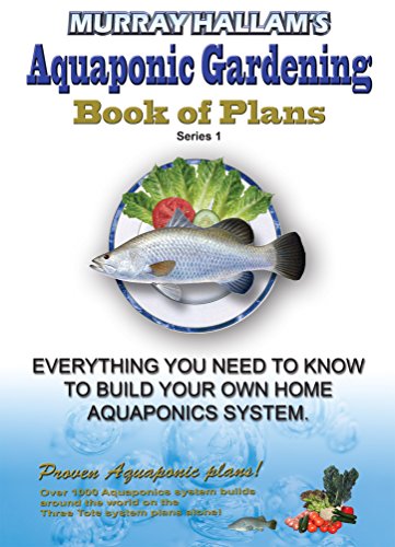 Amazon Com Murray Hallam S Aquaponic Gardening Book Of Plans Ebook Hallam Murray Books Amazon Com Murray Hallam S Aquaponic Gardening Book Of Plans Ebook Hallam Murray Books