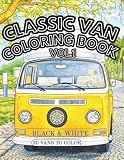 Classic Vans Coloring Book for Everyone Retro Buses, Campers & Tow Vans to Color: Relaxing Vintage Vehicle Illustrations with Clean Lines and Large Coloring Areas