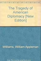 The Tragedy of American Diplomacy by Williams, William A (1991) Paperback B0006C6GXM Book Cover