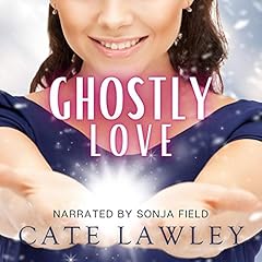 Ghostly Love Audiobook By Cate Lawley cover art