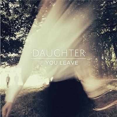 Portada del vinilo If You Leave de Daughter