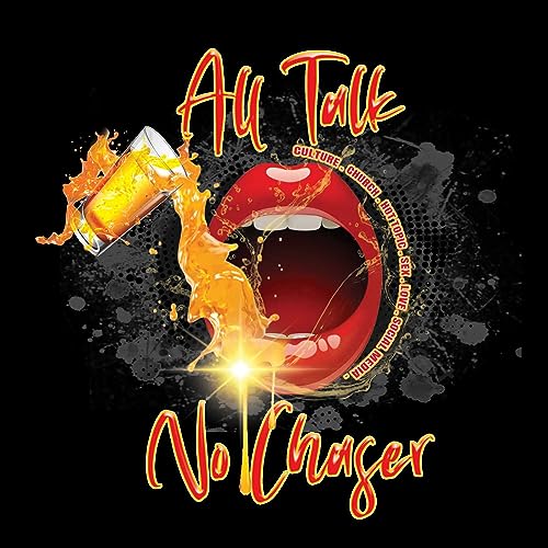 All Talk No Chaser Podcast Por Juju and Friends arte de portada