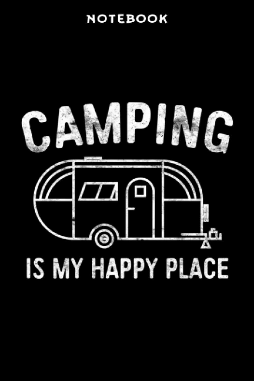 Notebook Cāmping Īs Mÿ Hāppÿ Plācē Nicē Hāppÿ Cāmpēr GifĀrt Sāÿing Nicē: 6x9 in, over 100 pages / Lined Journal,Wedding,Pretty,Management,Budget,Appointment