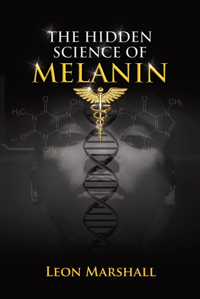 The Hidden Science of Melanin: Marshall, Leon, Salmon, Jeremy, Salmon ...