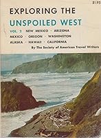 Exploring the Unspoiled West: The West Nobody Knows 0378030620 Book Cover