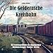 Produktbild Die Geldernsche Kreisbahn: Die Verkehrsgeschichte der schmalspurigen Kleinbahn Kempen - Straelen - Kevelaer