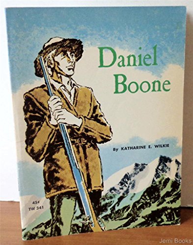 Daniel Boone by Katherine E. Wilkie B016FZFHOW Book Cover