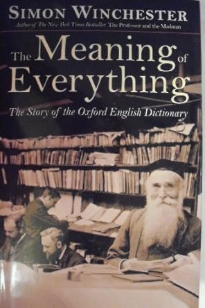 The Meaning of Everything: The Story of the Oxford English Dictionary